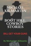 Book cover for Michael Kilmartin Boot Hill Stories