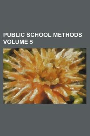 Cover of Public School Methods Volume 5