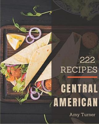 Cover of 222 Central American Recipes