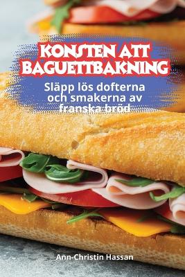 Cover of Konsten Att Baguettbakning