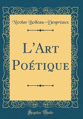 Book cover for L'Art Poetique (Classic Reprint)