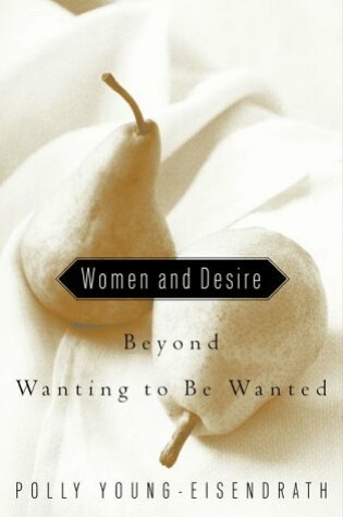 Cover of Women and Desire: beyond Wanting to be Wanted