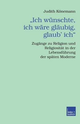 Book cover for „Ich wünschte, ich wäre gläubig, glaub’ ich.“