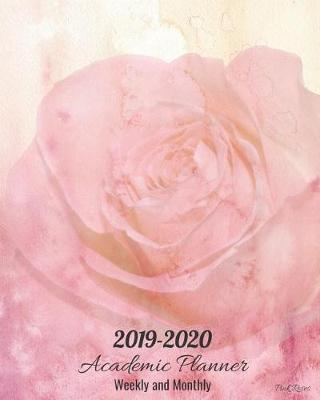 Book cover for 2019-2020 Academic Planner Weekly and Monthly Pink Roses