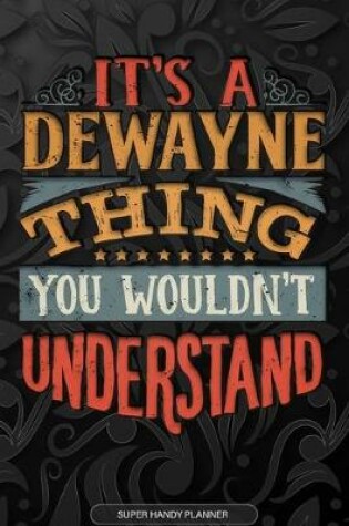 Cover of It's A Dewayne Thing You Wouldn't Understand