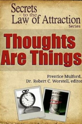 Cover of Thoughts Are Things - Secrets to the Law of Attraction Series