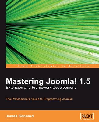 Book cover for Mastering Joomla! 1.5 Extension and Framework Development