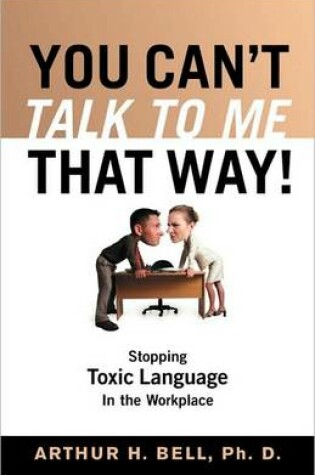 Cover of You Can't Talk to Me That Way!