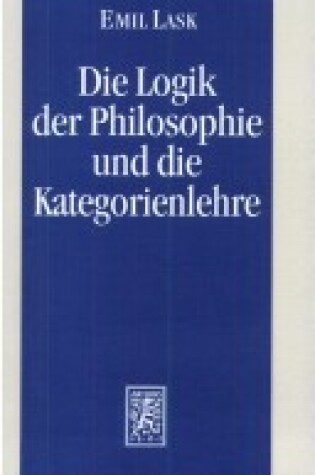 Cover of Die Logik der Philosophie und die Kategorienlehre