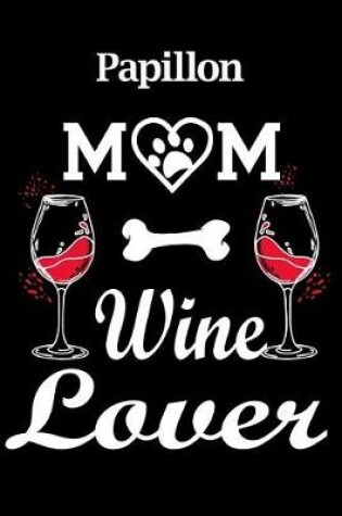 Cover of Papillon Mom Wine Lover