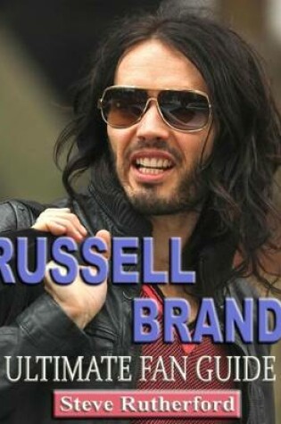 Cover of Russel Brand: Ultimate Fan Guide