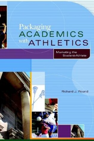 Cover of Packaging Academics With Athletics: Marketing the Student-Athlete