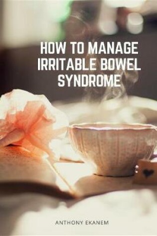 Cover of How to Manage Irritable Bowel Syndrome