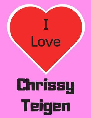 Book cover for I love Chrissy Teigen