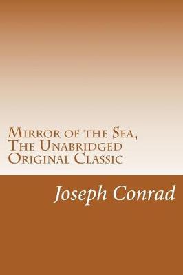 Book cover for Mirror of the Sea, The Unabridged Original Classic