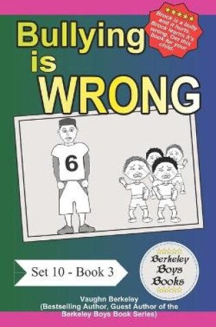 Cover of Bullying Is Wrong (Berkeley Boys Books)