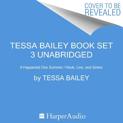 Book cover for Tessa Bailey Book Set 3 Da Bundle