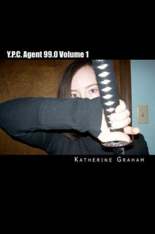Cover of Y.P.C. Agent 99.0 Volume 1