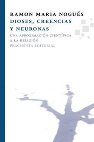 Cover of Dioses, Creencias y Neuronas