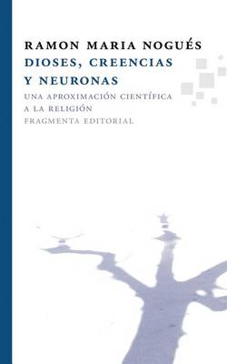 Cover of Dioses, Creencias y Neuronas