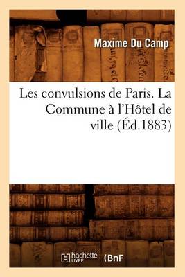 Cover of Les Convulsions de Paris. Episodes de la Commune (Ed.1881)