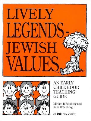 Book cover for Lively Legends - Jewish Values: An Early Childhood Teaching Guide