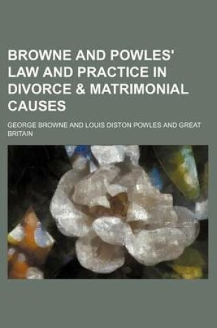 Cover of Browne and Powles' Law and Practice in Divorce & Matrimonial Causes