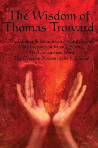 Cover of The Wisdom of Thomas Troward Vol I