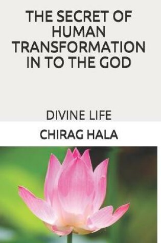 Cover of The Secret of Human Transformation in to the God