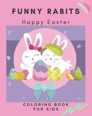 Book cover for Funny Rabits Happy Easter Coloring Book For Kids