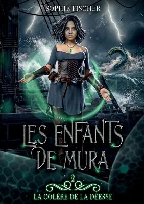 Book cover for La colère de la Déesse (Les Enfants de Mura t. 2)