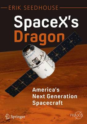 Book cover for SpaceX's Dragon: America's Next Generation Spacecraft