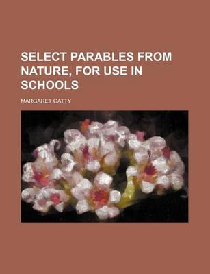 Book cover for Select Parables from Nature, for Use in Schools