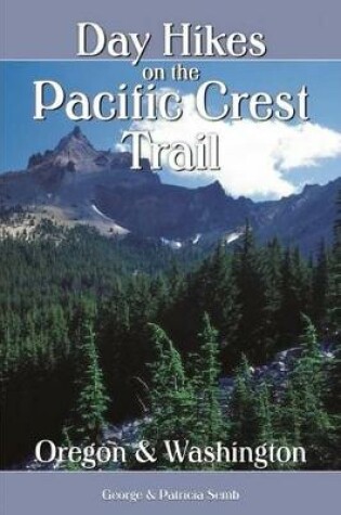 Cover of Day Hikes on the Pacific Crest Trail: Oregon and Washington