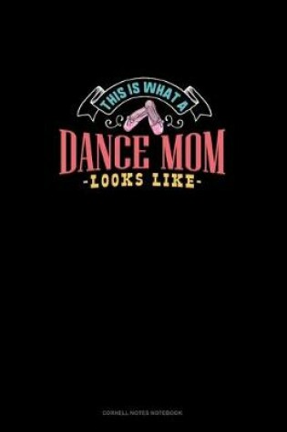 Cover of This Is What A Dance Mom Looks Like