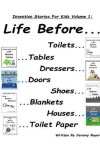 Book cover for Life Before Toilets, Tables, Dressers, Doors, Toilet Paper, Houses, Blankets, and Shoes