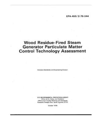 Book cover for Wood Residue-Fired Steam Generator Particulate Matter Control Technology Assessment