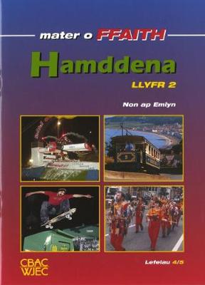 Book cover for Cyfres Mater o Ffaith: Hamddena - Llyfr 2: Lefelau 4/5