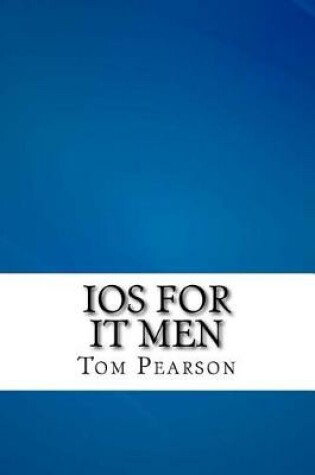 Cover of IOS for It Men