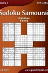 Book cover for Sudoku Samouraï - Diabolique - Volume 5 - 159 Grilles