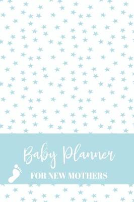 Book cover for Baby Planner For New Mothers