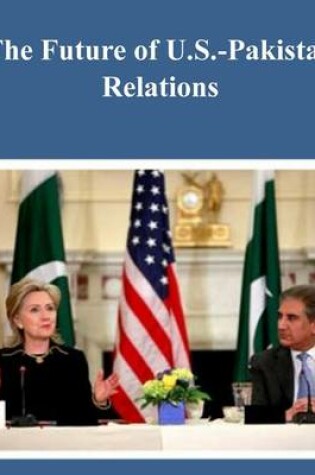 Cover of The Future of US-Pakistan Relations