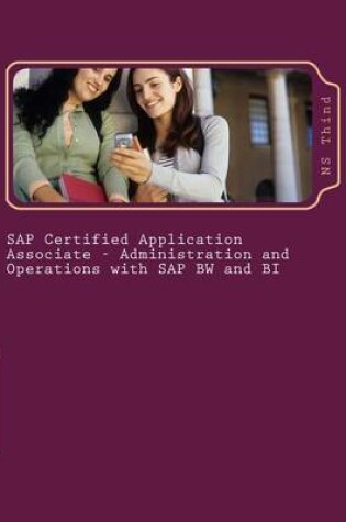 Cover of SAP Certified Application Associate - Administration and Operations with SAP BW and BI