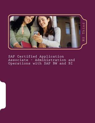 Book cover for SAP Certified Application Associate - Administration and Operations with SAP BW and BI