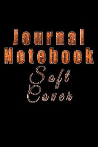 Cover of Journal Notebook Soft Cover