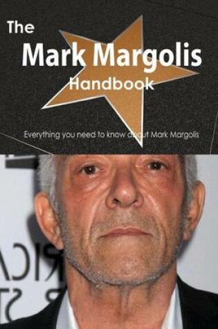 Cover of The Mark Margolis Handbook - Everything You Need to Know about Mark Margolis