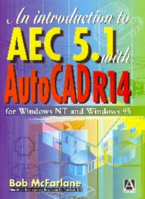 Book cover for An Introduction to AutoCAD AEC 5.1 with AutoCAD R14