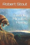 Book cover for Twenty Minutes Away