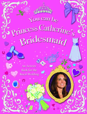 Book cover for You Can be Princess Catherine's Bridesmaid