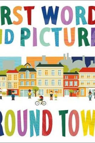 Cover of First Words & Pictures: Around Town